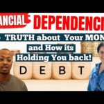 Financial Dependencies Are Holding You Back: The Truth About Your Money & How It’s Keeping You Stuck